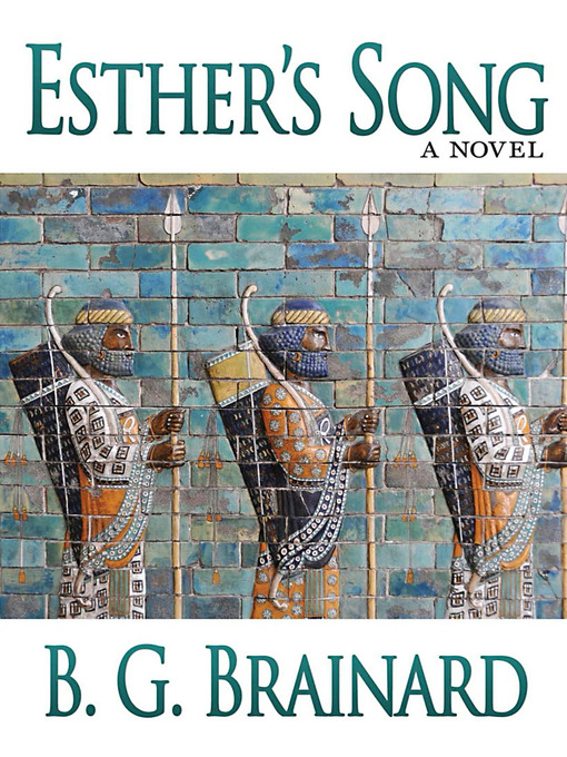 Title details for Esther's Song by B. G. Brainard - Available
